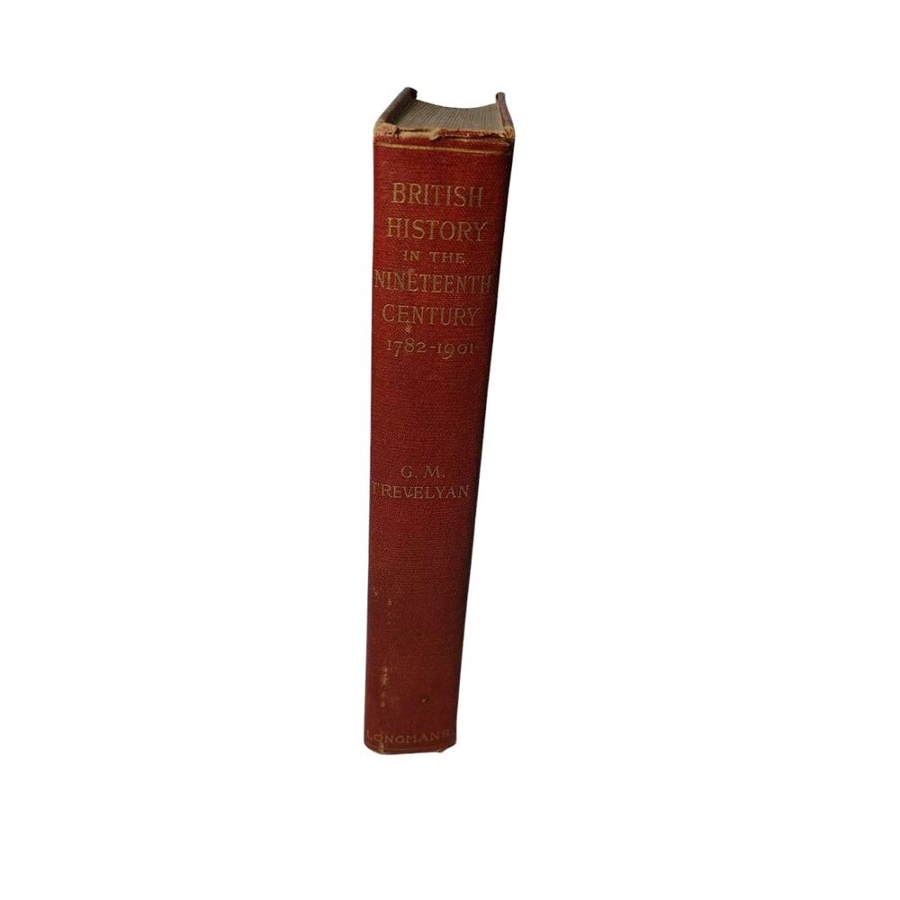British History In The Nineteenth Century 1782-1901 GM Trevelyan Vintage Book
